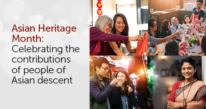 Asian Heritage Month: Celebrating the contributions of people of Asian descent